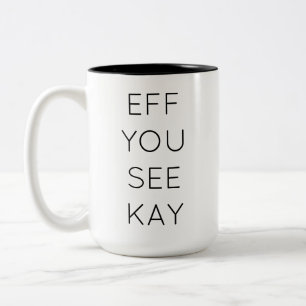 EFF YOU SEE KAY Two-Tone COFFEE MUG
