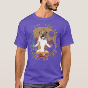 Eff You See Kay Why Oh U English Bulldog Yoga Retr T-Shirt