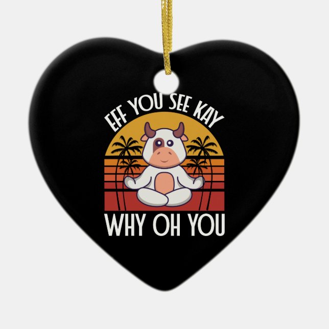 Eff You See Kay Why Oh You Funny Cute Cow Vintage Ceramic Tree Decoration (Front)