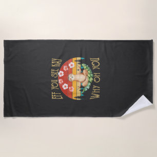 Eff You See Kay Why Oh You Sloth T-Shirt Beach Towel