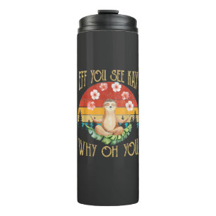 Eff You See Kay Why Oh You Sloth T-Shirt Thermal Tumbler