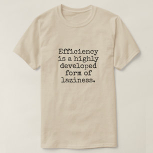 Efficiency joke T-Shirt