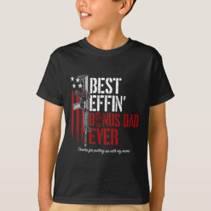 Effin Bonus Dad Ever Daddy Gun Rights American Fla T-Shirt