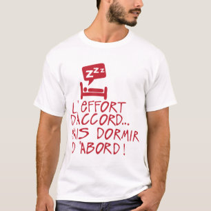 effort_agreement_sleep_first_quote_bed T-Shirt