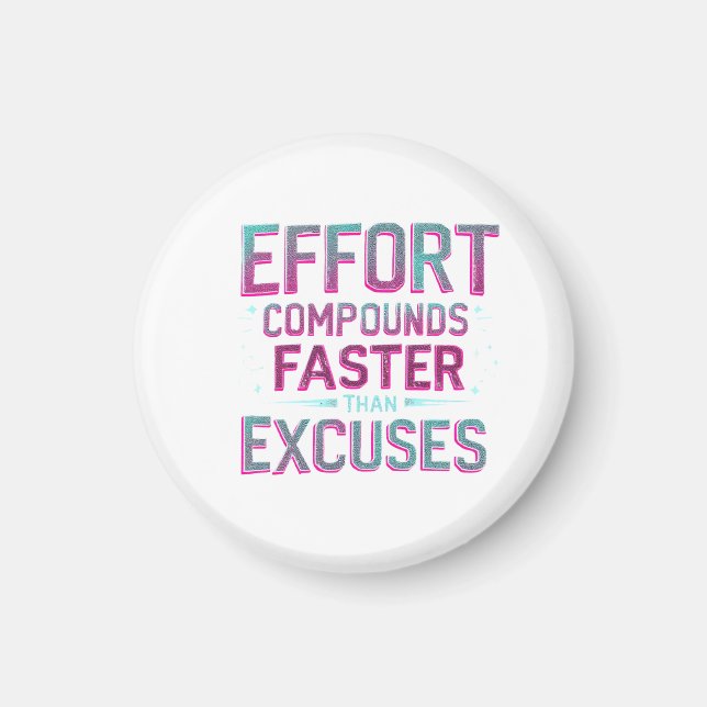 "Effort Over Excuses" Magnet (Front)