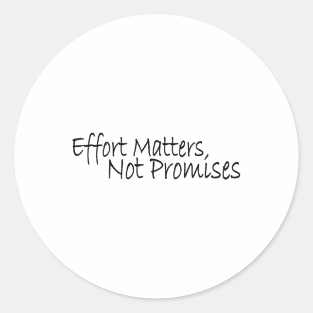 Effort S Not Promises Sticker  (Front)