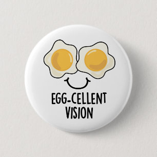 Egg-cellent Vision Funny Egg Pun 6 Cm Round Badge