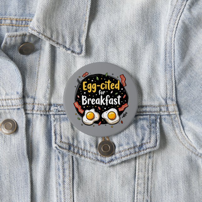 Egg-cited for Breakfast Funny Foodie Pun Design 7.5 Cm Round Badge (In Situ)