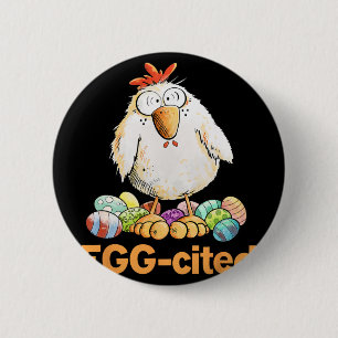 Egg-cited Funny Easter Chicken Design _1 6 Cm Round Badge
