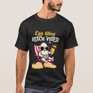 Egg-citing Beach Vibes Summer Fun Tropical Holiday T-Shirt