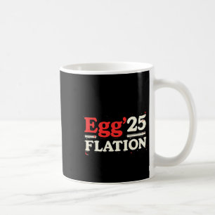 Egg Flation 25 Funny Easter Economy T Shirt  Coffee Mug