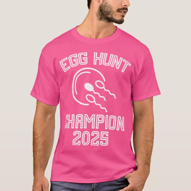 Egg Hunt Champion 2025 Funny First Time Dad Pregna T-Shirt (Front)