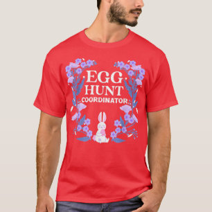 Egg Hunt Coordinator Cute Floral Happy Easter Bunn T-Shirt