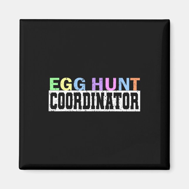 Egg Hunt Coordinator- Egg Hunting Party Dad Mum Ad Magnet (Front)