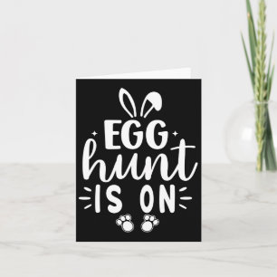 Egg Hunt Is On Funny Easter Day The Egg Hunting Is Card