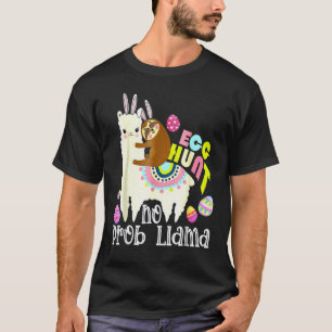 Egg Hunt No Prob Llama Bunny Sloth Riding Llama T-Shirt