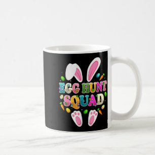 Egg hunt squad bunny happy easter day Egg hunt squ Coffee Mug