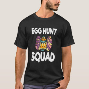 Egg Hunt Squad Easter Egg Hunting For Boys Girls T-Shirt