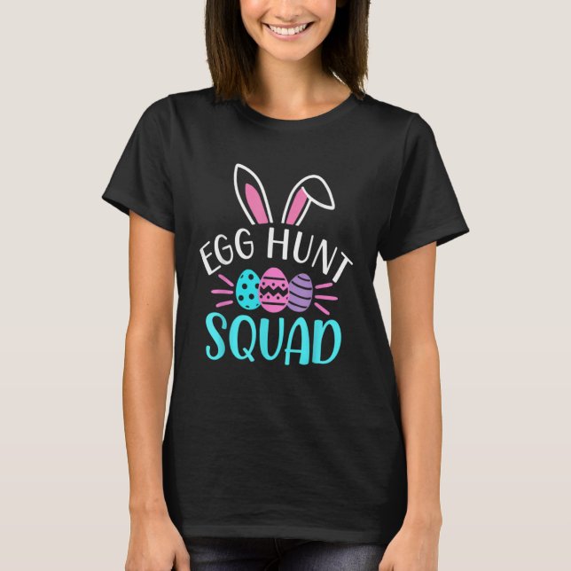 Egg Hunt Squad  Hunting Season  Easter Day T-Shirt (Front)