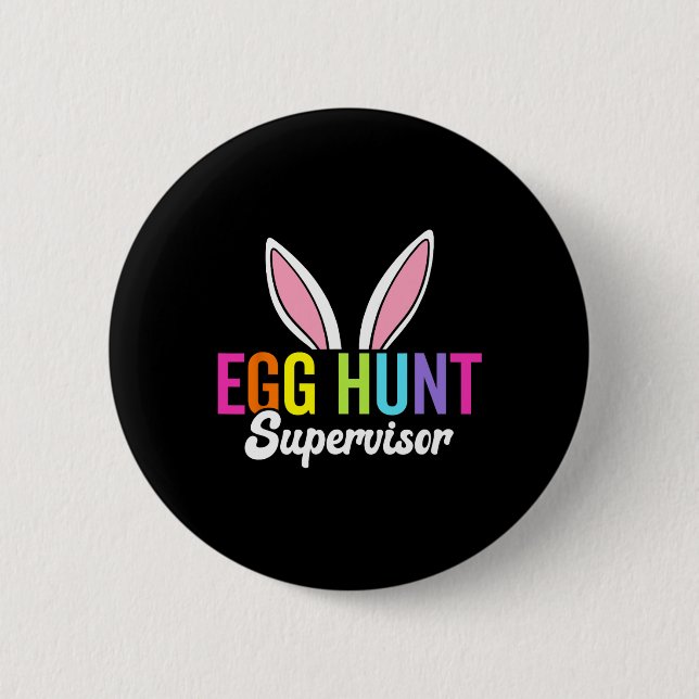 Egg Hunt Supervisor  6 Cm Round Badge (Front)