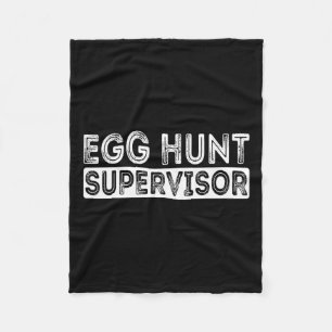 Egg Hunt Supervisor Easter Egg Hunting Party For P Fleece Blanket