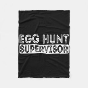 Egg Hunt Supervisor Easter Egg Hunting Party For P Fleece Blanket