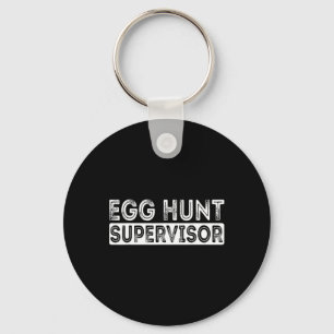 Egg Hunt Supervisor Easter Egg Hunting Party For P Key Ring