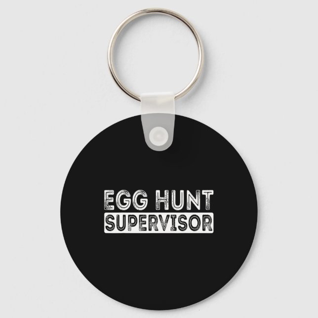 Egg Hunt Supervisor Easter Egg Hunting Party For P Key Ring (Front)