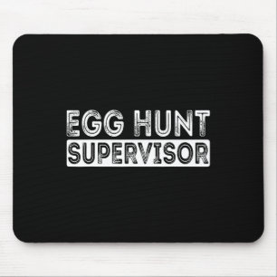 Egg Hunt Supervisor Easter Egg Hunting Party For P Mouse Mat