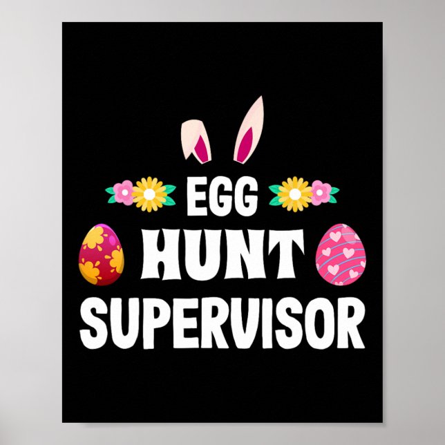 Egg Hunt Supervisor Easter Egg Hunting Party For P Poster (Front)