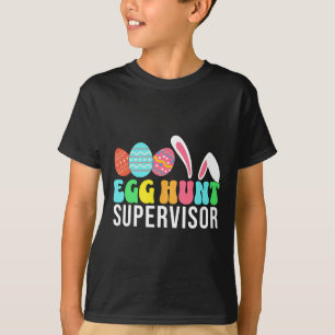 Egg Hunt Supervisor Easter Egg Hunting Supervisor T-Shirt