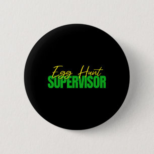 Egg Hunt Supervisor - Easter Egg Kids Party Mum Da 6 Cm Round Badge