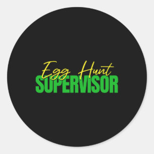 Egg Hunt Supervisor - Easter Egg Kids Party Mum Da Classic Round Sticker