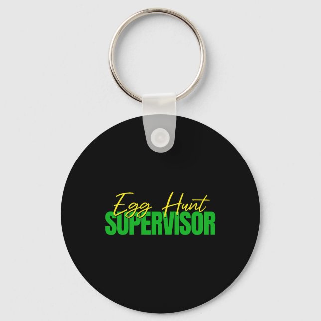 Egg Hunt Supervisor - Easter Egg Kids Party Mum Da Key Ring (Front)