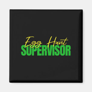 Egg Hunt Supervisor - Easter Egg Kids Party Mum Da Magnet