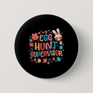 Egg Hunt Supervisor Egg Hunting Party Easter Day 6 Cm Round Badge