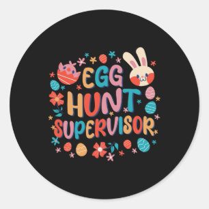 Egg Hunt Supervisor Egg Hunting Party Easter Day Classic Round Sticker