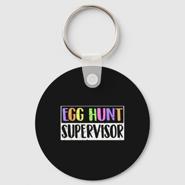 Egg Hunt Supervisor - Egg Hunting Party Mum Dad Ad Key Ring (Front)