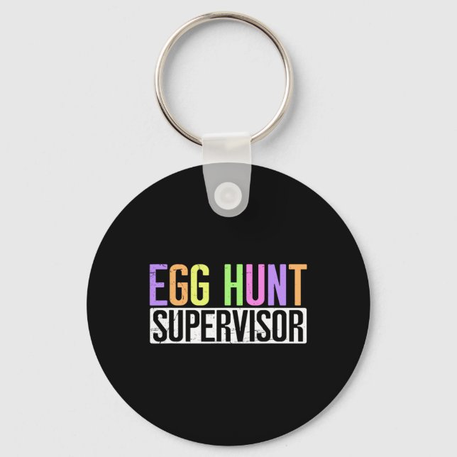 Egg Hunt Supervisor - Egg Hunting Party Mum Dad Ad Key Ring (Front)