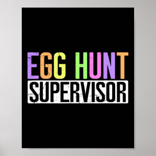 Egg Hunt Supervisor - Egg Hunting Party Mum Dad Ad Poster