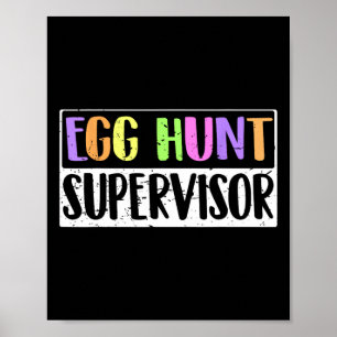 Egg Hunt Supervisor - Egg Hunting Party Mum Dad Ad Poster