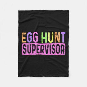 Egg Hunt Supervisor Egg Hunting Party Mum Dad Adul Fleece Blanket