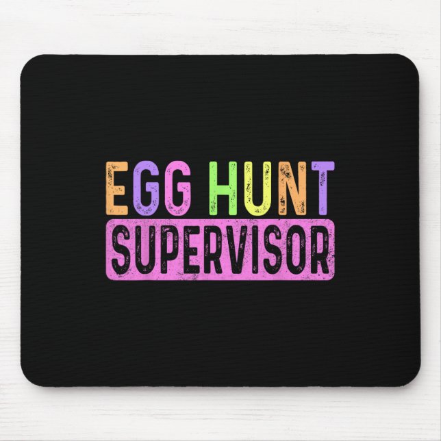 Egg Hunt Supervisor Egg Hunting Party Mum Dad Adul Mouse Mat (Front)