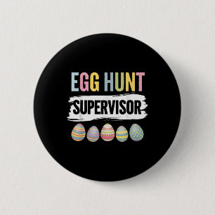 Egg Hunt Supervisor For Easter Day Parents  6 Cm Round Badge