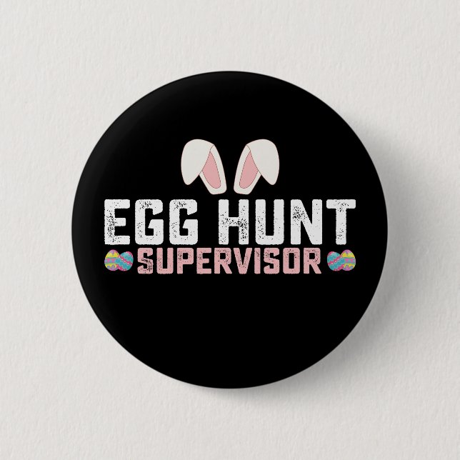Egg Hunt Supervisor Funny Easter Bunny Rabbit 6 Cm Round Badge (Front)