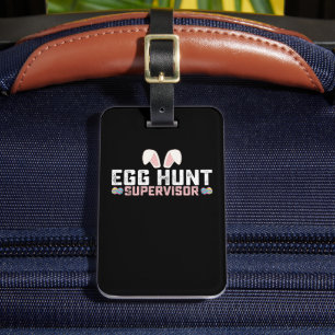 Egg Hunt Supervisor Funny Easter Bunny Rabbit Luggage Tag
