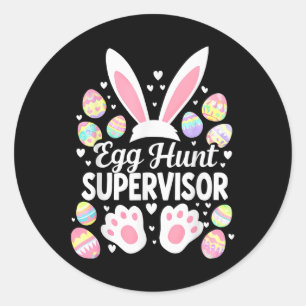 Egg Hunt Supervisor Funny Easter Day Egg Hunt Squa Classic Round Sticker
