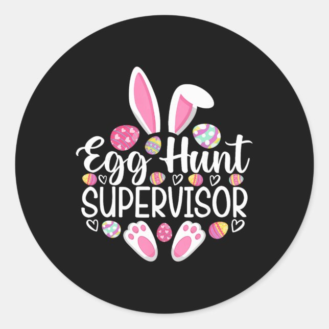 Egg Hunt Supervisor Funny Easter Day Egg Hunt Squa Classic Round Sticker (Front)