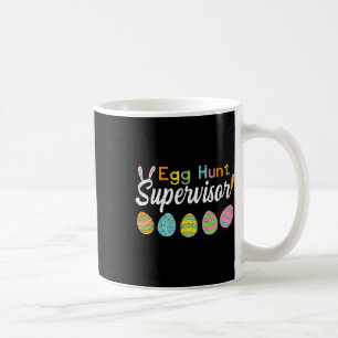 Egg Hunt Supervisor Funny Easter Shirts Mum Dad Me Coffee Mug
