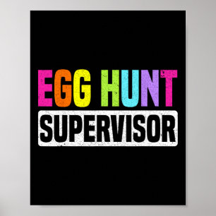 Egg Hunt Supervisor Funny Egg Hunting Party Mum Da Poster